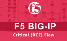Critical RCE Flaw with F5 Let Remote Attackers Control of Device