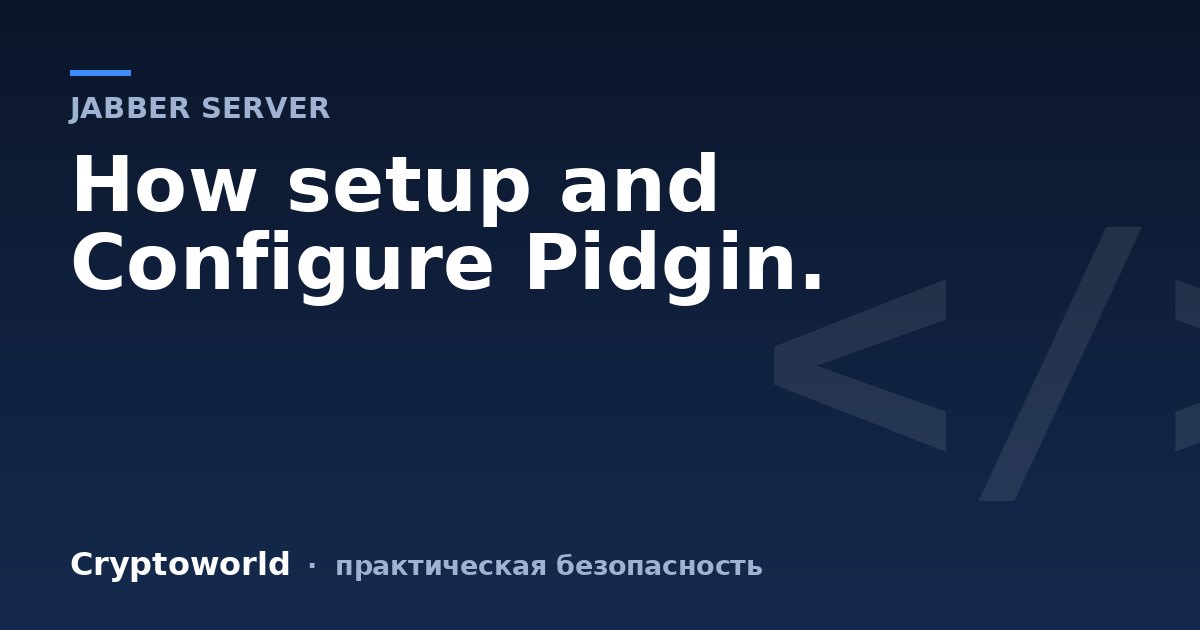 How setup and Configure Pidgin.